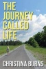 The Journey Called Life (Paperback) - Christina Burns Photo