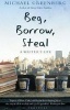 Beg, Borrow, Steal - A Writer's Life (Paperback) - Michael Greenberg Photo