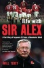 Life with Sir Alex - A Fan's Story of Ferguson's 25 Years at Manchester United (Paperback) - Will Tidey Photo