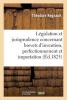 de La Legislation Et Jurisprudence Concernant Brevets D'Invention, Perfectionnement Et Importation (French, Paperback) - Regnault Photo