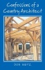 Confessions of a Country Architect (Hardcover) - Don Metz Photo