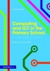 Computing and ICT in the Primary School - From Pedagogy to Practice (Paperback, 2nd Revised edition) - Gary Beauchamp Photo