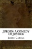 Jurgen - A Comedy of Justice (Paperback) - James Branch Cabell Photo