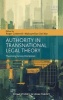 Authority in Transnational Legal Theory - Theorising Across Disciplines (Hardcover) - Roger Cotterrell Photo