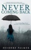 Never Coming Back (Paperback) - Deirdre Palmer Photo