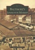 Baltimore's Lexington Market (Paperback) - Patricia Schultheis Photo