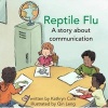 Reptile Flu - A Story about Communication (Hardcover) - Kathryn Cole Photo