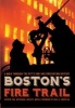 Boston's Fire Trail - A Walk Through the City's Fire and Firefighting History (Paperback) - Boston Fire Historical Society Photo