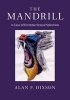 The Mandrill - A Case of Extreme Sexual Selection (Hardcover) - Alan F Dixson Photo