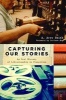 Capturing Our Stories - An Oral History of Librarianship in Transition (Paperback) - A Arro Smith Photo