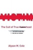 The Cult of True Victimhood - From the War on Welfare to the War on Terror (Paperback) - Alyson Manda Cole Photo