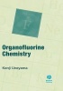 Organofluorine Chemistry (Hardcover) - Kenji Uneyama Photo