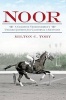 Noor - A Champion Thoroughbred's Unlikely Journey from California to Kentucky (Paperback) - Milton C Toby Photo