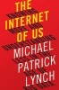 The Internet of US - Knowing More and Understanding Less in the Age of Big Data (Hardcover) - Michael P Lynch Photo