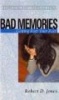 Bad Memories - Getting Past Your Past (Paperback) - Robert D Jones Photo