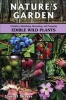 Nature's Garden - A Guide to Identifying, Harvesting, and Preparing Edible Wild Plants (Paperback) - Samuel Thayer Photo