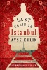 Last Train to Istanbul - A Novel (Paperback) - Ayse Kulin Photo