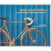 My Cool Bike - An Inspirational Guide to Bikes and Bike Culture (Hardcover) - Chris Haddon Photo