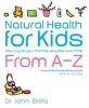 Natural Health for Kids - How to Give Your Child the Very Best Start in Life (Paperback) - John Briffa Photo