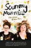 Scummy Mummies - A Celebration of Parenting Failures, Hilarious Confessions, Fish Fingers and Wine (Paperback) - Ellie Gibson Photo