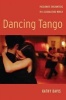 Dancing Tango - Passionate Encounters in a Globalizing World (Paperback) - Kathy Davis Photo