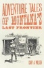 Adventure Tales of Montana's Last Frontier (Paperback) - Gary A Wilson Photo