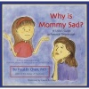 Why Is Mommy Sad? - A Child's Guide to Parental Depression (Paperback) - Paul D Chan Photo