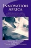 Innovation Africa - Motivational and Inspirational Stories of Entrepreneurs and Innovators from Africa (Paperback) - Francis Stevens George Photo