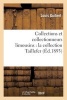 Collections Et Collectionneurs Limousins - La Collection Taillefer (French, Paperback) - Louis Guibert Photo