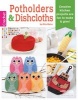 Potholders & Dishcloths - Creative Kitchen Projects are Fun to Make & Give! (Paperback) - Rita Weiss Photo