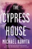 The Cypress House (Paperback) - Michael Koryta Photo