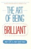 The Art of Being Brilliant - Transform Your Life by Doing What Works For You (Paperback) - Andy Cope Photo