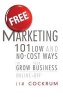 Free Marketing - 101 Low and No-Cost Ways to Grow Your Business, Online and Off (Hardcover) - Jim Cockrum Photo