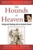 The Hounds of Heaven - Living and Hunting with an Ancient Breed (Hardcover) - Stephen Bodio Photo