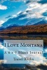 I Love Montana - A 6 X 9 Blank Journal (Paperback) - Travel Books Photo