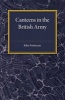 A Short Account of Canteens in the British Army (Paperback) - John Fortescue Photo