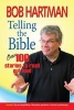 Telling the Bible - Over 100 Stories to Read Out Loud (Paperback, 3rd Revised edition) - Bob Hartman Photo