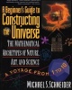 A Beginner's Guide to Constructing the Universe - The Mathematical Archtypes of Nature, Art and Science (Paperback) - Michael S Schneider Photo