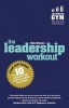 The Leadership Workout - The 10 Tried-and-Tested Steps That Will Build Your Skills as a Leader (Paperback) - Nick Winston Photo