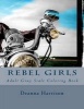 Rebel Girls - Adult Gray Scale Coloring Book (Paperback) - Deanna L Harrison Photo