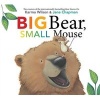 Big Bear, Small Mouse (Hardcover) - Karma Wilson Photo