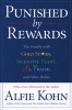 Punished by Rewards - The Trouble with Gold Stars, Incentive Plans, A's, Praise and Other Bribes (Paperback, New edition) - Alfie Kohn Photo