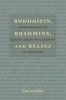 Buddhists, Brahmins, and Belief - Epistemology in South Asian Philosophy of Religion (Paperback) - Dan Arnold Photo