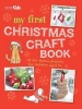 My First Christmas Craft Book - 35 Fun Festive Projects for Children Aged 7+ (Paperback) - Dog N Bone Photo