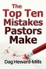 The Top Ten Mistakes Pastors Make (Paperback) - Dag Heward Mills Photo