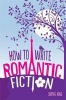 How to Write Romantic Fiction (Paperback) - Janey Fraser Photo