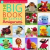 The Big Book of Little Amigurumi - 72 Seriously Cute Patterns to Crochet (Paperback) - Ana Paula Rimoli Photo