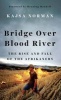 Bridge Over Blood River - The Rise and Fall of the Afrikaners (Hardcover) - Kajsa Norman Photo