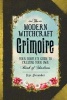 The Modern Witchcraft Grimoire - Your Complete Guide to Creating Your Own Book of Shadows (Hardcover) - Skye Alexander Photo