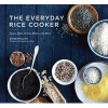 The Everyday Rice Cooker - Soups, Sides, Grains, Mains, and More (Paperback) - Diane Phillips Photo